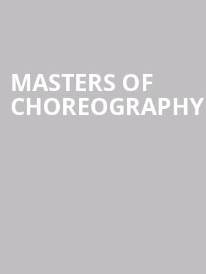 Masters of Choreography at Peacock Theatre